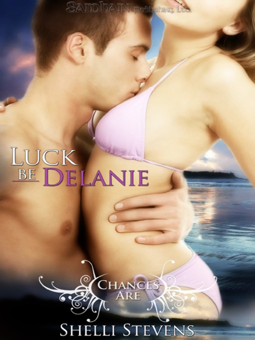 Title details for Luck be Delanie by Shelli Stevens - Available